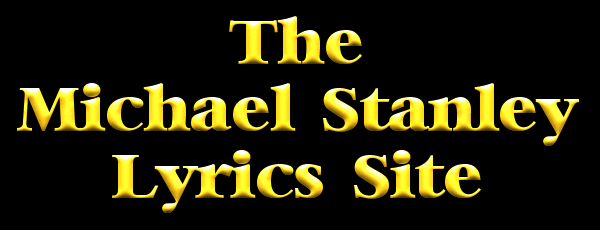 Welcome to the Michael Stanley Lyrics Site